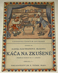KAUTMANOVÁ - SKÁLOVÁ; SLÁVKA: KÁČA NA ZKUŠENÉ. - (1933). Knihovna českých loutkářů. /loutkové divadlo/