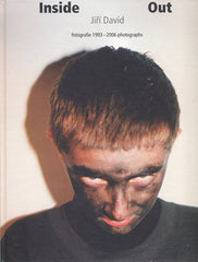 DAVID; JIŘÍ: INSIDE OUT. - 2006. Fotografie 1993 - 2006.