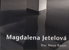 JETELOVÁ; MAGDALENA: DER NEUE RAUM. - 2007.
