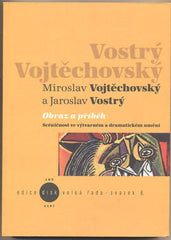 VOJTĚCHOVSKÝ; MIROSLAV; VOSTRÝ; JAROSLAV: OBRAZ A PŘÍBĚH. - 2008. Scéničnost ve výtvarném a dramatickém umění. Edice Disk.