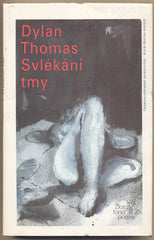 THOMAS; DYLAN: SVLÉKÁNÍ TMY.  - 1988. Ilustrace ROSTISLAV MICHAL. Zlatý fond poezie.