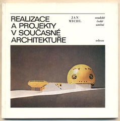 MICHL; JAN: REALIZACE A PROJEKTY V SOUČASNÉ ARCHITEKTUŘE. - 1978. Soudobé české umění.