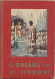O PASÁKU JIRKOVI A JINÉ POHÁDKY. - Upravil R. F. Vojíř. Ilustrace A. L. SALAČ.