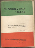 ČS. ODBOJ V ITÁLII 1944 - 45. - 1948. Oboj Itálie. Podpis autora. /historie/