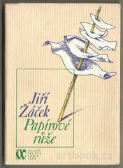 ŽÁČEK; JIŘÍ: PAPÍROVÉ RŮŽE. - 1987. Edice Alfa. Ilustrace JOSEF VELČOVSKÝ. /poezie/