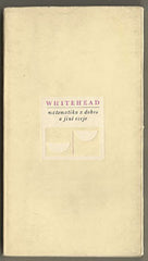 WHITEHEAD; ALFRED NORTH: MATEMATIKA A DOBRO A JINÉ ESEJE. - 1970. Edice Váhy. /filozofie/