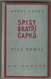 ČAPEK; KAREL: BÍLÁ NEMOC. - 1945. Spisy Brattří Čapků sv. XXXIX. /kc/
