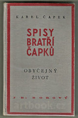 ČAPEK; KAREL: OBYČEJNÝ ŽIVOT. - 1934. 1. vyd; - Spisy bratří Čapků sv. XXXV. /kc/