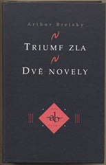 BREISKY; ARTHUR: TRIUMF ZLA. DVĚ NOVELY. - 1997.