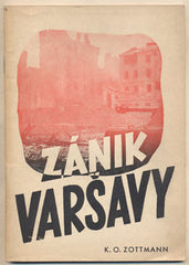 ZOTTMANN; K. O.: ZÁNIK VARŠAVY. - 1944. /2. světová válka/historie/