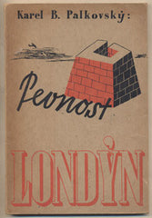 PALKOVSKÝ; KAREL B.: PEVNOST LONDÝN 1940 - 1941.  - 1945. /exil/2. světová válka/letci/