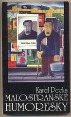 PECKA; KAREL: MALOSTRANSKÉ HUMORESKY. - 1985. Toronto; Sixty-Eight Publishers; obálka s použitím obrazu VLASTIMILA TŘEŠŇÁKA /exil/