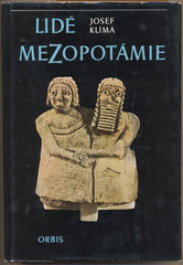 KLÍMA; JOSEF: LIDÉ MEZOPOTÁMIE. - 1976. Stopy fakta svědectví. /Eufrat/Tigrid/