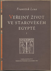 LEXA; FRANTIŠEK: VEŘEJNÝ ŽIVOT VE STAROVĚKÉM EGYPTĚ. I. a II.  - 1955. /historie/