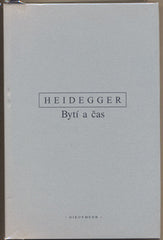HEIDEGGER; MARTIN: BYTÍ A ČAS. - 1996. /filozofie/ Z němčiny přeložil Ivan Chvatík.