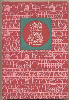 1966. Stará arabská poezie. Květy poezie. 