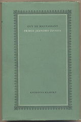 MAUPASSANT; GUY DE: PŘÍBĚH JEDNOHO ŽIVOTA. - 1958. Knihovna klasiků.