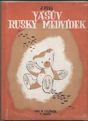 PEKA; JAN: VÁŠŮV RUSKÝ MEDVÍDEK. - 1945. Ilustrace ZDENKA VALENTOVÁ. 1. vyd.