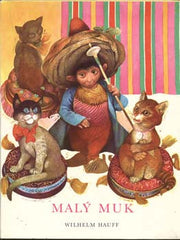 HAUFF; WILHELM: MALÝ MUK. - 1973. Edice Šňůra perel. Ilustrace VLADIMÍR MACHAJ.
