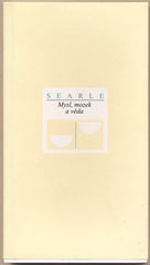 SEARLE; JOHN R.: MYSL; MOZEK A VĚDA. - 1994. Edice Váhy. /filozofie/