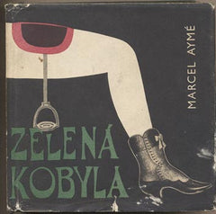 AYMÉ; MARCEL: ZELENÁ KOBYLA. - 1966. Ilustrace BOHUMIL ŠTĚPÁN.  /60/