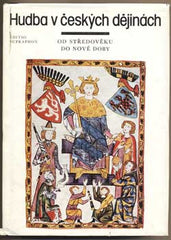 HUDBA V ČESKÝCH DĚJJINÁCH. - 1983. Od středověku do nové doby. /hudba/