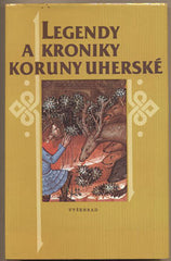 LEGENDY A KRONIKY KORUNY UHERSKÉ. - 1988.
