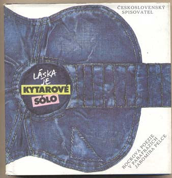 1989. Rocková poezie v parafrázích Jaromíra Pelce. Ilustrace MIROSLAV JIRÁNEK.