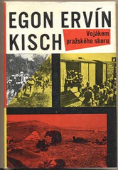 KISCH; EGON ERVÍN: VOJÁKEM PRAŽSKÉHO SBORU. - 1965. Obálka MIROSLAV VÁŠA.