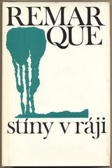 REMARQUE; ERICH MARIA: STÍNY V RÁJI. - 1975. Obálka VLADIMÍR NÁROŽNÍK.