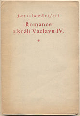 SEIFERT; JAROSLAV: ROMANCE O KRÁLI VÁCLAVU IV. - 1949. Podpis autora. Kresba KAREL SVOLINSKÝ.