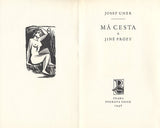 UHER; JOSEF: MÁ CESTA A JINÉ PRÓZY. - 1946. Pourova edice. Dřevoryty VÁCLAV MAŠEK.