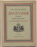 MARTENOVÁ; AŤA: ŽIVOT V INDII. - 1920. Veraikon. Podpis autora. Výzdoba ZDENKA BRAUNEROVÁ. / Katha Sarit Sagara/