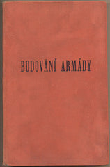 KALHOUS; RUDOLF: BUDOVÁNÍ ARMÁDY.  - 1936. Z války a revoluce. Sbírky pamětí; studií a dokumentů. /historie/válka/