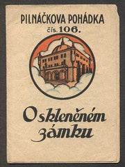 NEJEDLÝ, V.: O SKLENĚNÉM ZÁMKU. - Reklamní pohádka. Pilnáčkova pohádka.