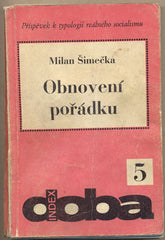 ŠIMEČKA; MILAN: OBNOVENÍ POŘÁDKU. - 1979. 1. vyd. Obálka JAN KOTÍK. /exil/