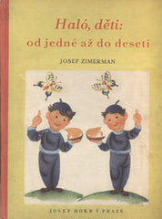 ZIMERMAN; JOSEF: HALÓ; DĚTI: OD JEDNÉ AŽ DO DESETI. - 1948. Ilustrace ANTONÍN POSPÍŠIL.