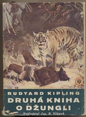 KIPLING; RUDYARD: DRUHÁ KNIHA O DŽUNGLI. - 1940. Obálka ZDENĚK BURIAN.
