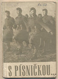 S PÍSNIČKOU... - 1958. Armádní sbor. Repertoární sborník. /hudba/