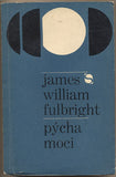 FULBRIGHT; JAMES WILLIAM: PÝCHA MOCI.  - 1969. /filozofie/