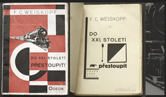Teige - WEISKOPF; F. C.: Do XXI. STOLETÍ PŘESTOUPIT! - 1928. Obálka a titulní list KAREL TEIGE. REZERVOVÁNO.