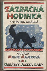 MAJEROVÁ; MARIE: ZÁZRAČNÁ HODINKA. - 1935 2. prohlédnuté a rozšířené vydání. Obálka a ilustrace JOSEF LADA.