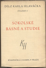 Hlaváček - DÍLO KARLA HLAVÁČKA. - 1930. Sokolské básně a studie. Básně. Kritiky.