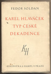 SOLDAN; FEDOR: KAREL HLAVÁČEK TYP ČESKÉ DEKADENCE. - 1930.