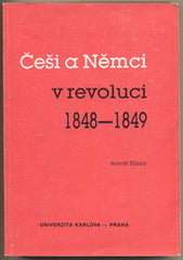 KLÍMA;ARNOŠT: ČEŠI A NĚMCI V REVOLUCI 1848 - 1849.  - 1988. /historie/