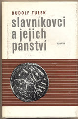 TUREK; RUDOLF: SLAVNÍKOVCI A JEJICH PANSTVÍ. - 1982. Edice Kraj. /historie/