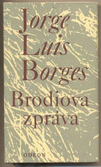 BORGES; JORGE LUIS: BRODIOVA ZPRÁVA. - 1978.