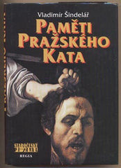 ŠINDELÁŘ; VLADIMÍR: PAMĚTI PRAŽSKÉHO KATA. - 2004. Podpis autora.