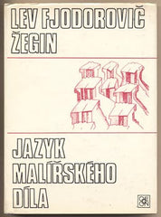 ŽEGIN; LEV FJODOROVIČ: JAZYK MALÍŘSKÉHO DÍLA.  - 1980. ARS.  Konvencionální povaha umění minulosti.