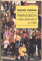 VOJTÍŠEK; ZDENĚK: NETRADIČNÍ NÁBOŽENSTVÍ U NÁS. - 1998.
